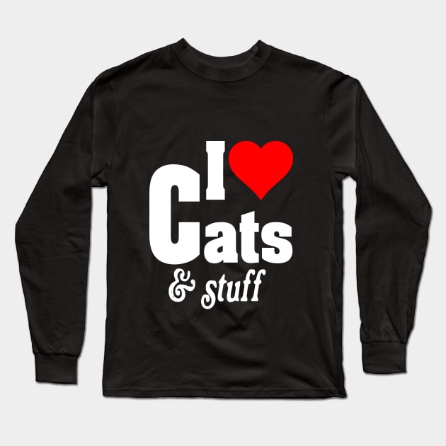 I LOVE CATS & STUFF Long Sleeve T-Shirt by TexasTeez